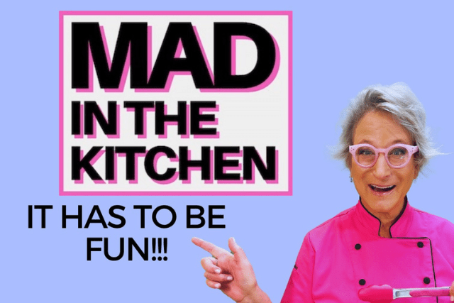Mad in the Kitchen, It has to be fun