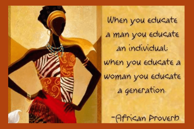 Stylized illustration of an African woman in traditional attire with a quote: "When you educate a man you educate an individual; when you educate a woman you educate a generation." - African Proverb.